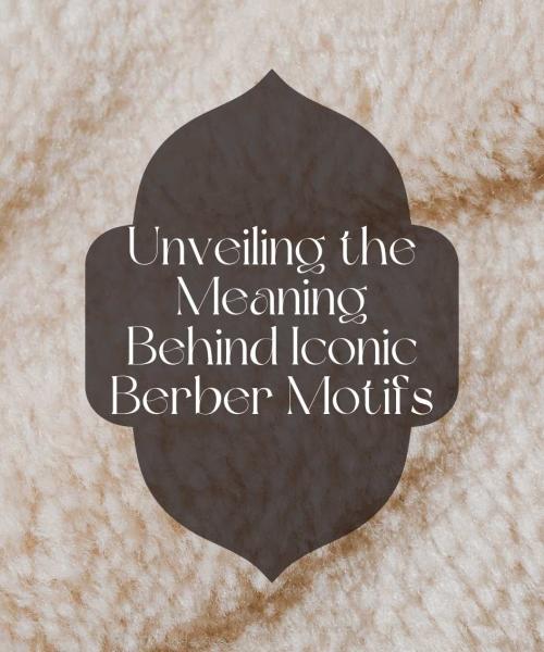 Unveiling the Meaning Behind Iconic Berber Motifs